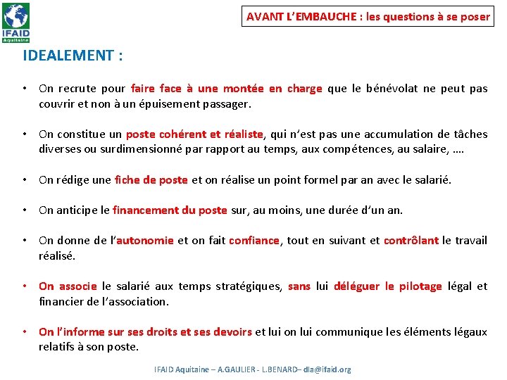 AVANT L’EMBAUCHE : les questions à se poser IDEALEMENT : • On recrute pour