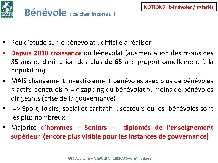 Bénévole : ce cher inconnu ! NOTIONS : bénévoles / salariés • Peu d’étude