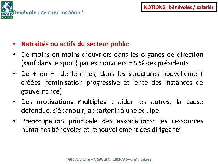 Bénévole : ce cher inconnu ! NOTIONS : bénévoles / salariés • Retraités ou