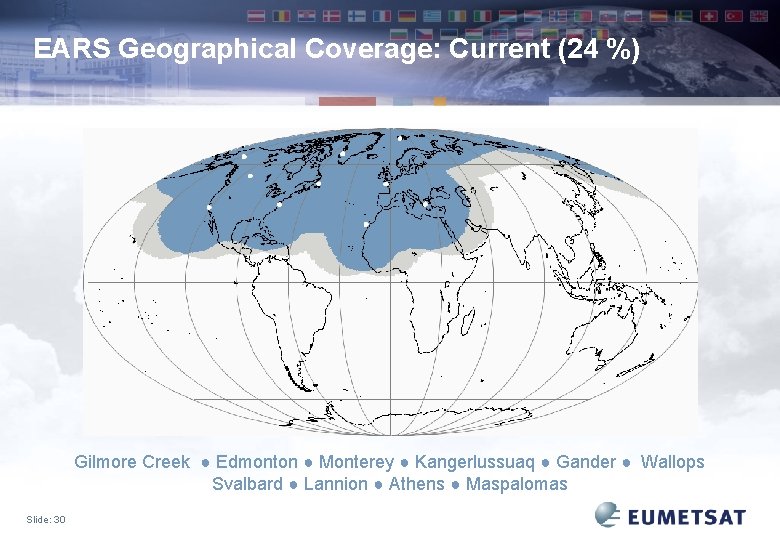 EARS Geographical Coverage: Current (24 %) Gilmore Creek ● Edmonton ● Monterey ● Kangerlussuaq