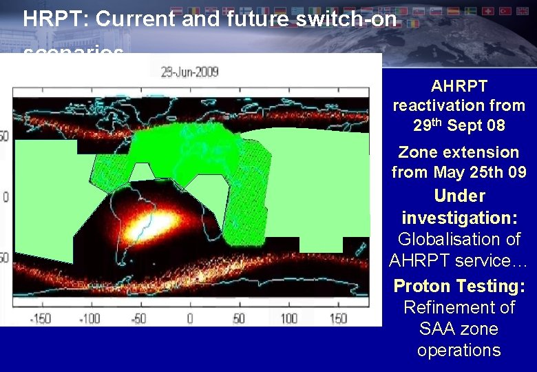 HRPT: Current and future switch-on scenarios AHRPT reactivation from 29 th Sept 08 Zone HRPT: Current and future switch-on scenarios AHRPT reactivation from 29 th Sept 08 Zone