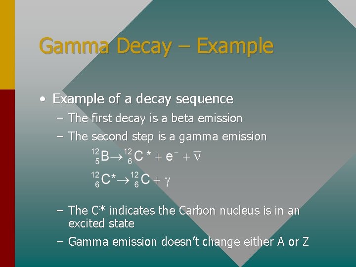 Gamma Decay – Example • Example of a decay sequence – The first decay