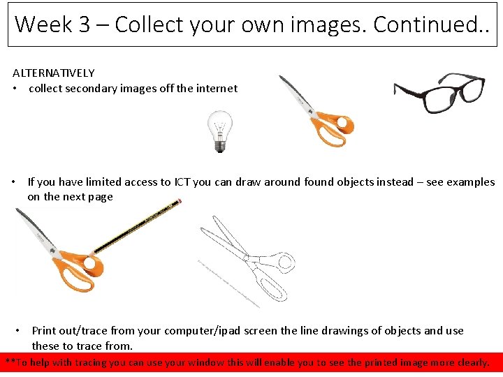 Week 3 – Collect your own images. Continued. . ALTERNATIVELY • collect secondary images