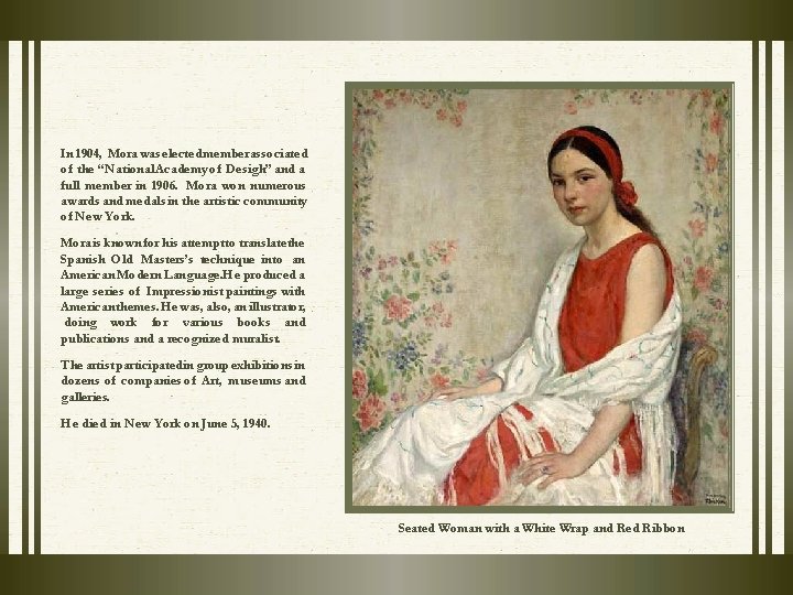 In 1904, Mora was elected member associated of the “National Academy of Desigh” and In 1904, Mora was elected member associated of the “National Academy of Desigh” and