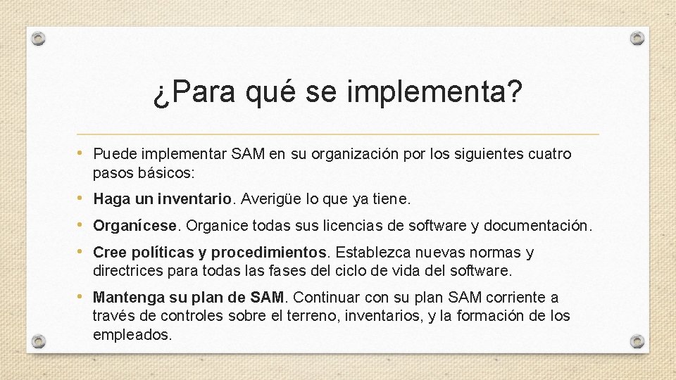 ¿Para qué se implementa? • Puede implementar SAM en su organización por los siguientes