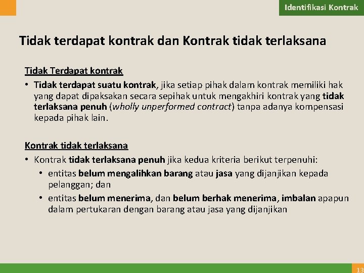 Identifikasi Kontrak Tidak terdapat kontrak dan Kontrak tidak terlaksana Tidak Terdapat kontrak • Tidak