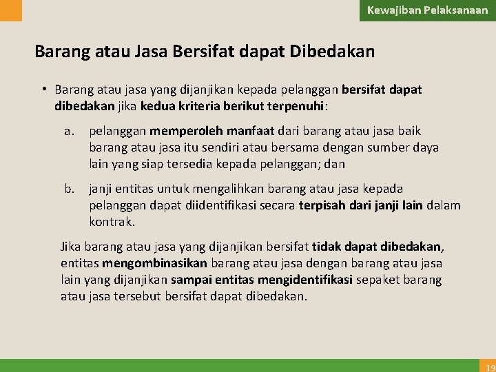 Kewajiban Pelaksanaan Barang atau Jasa Bersifat dapat Dibedakan • Barang atau jasa yang dijanjikan