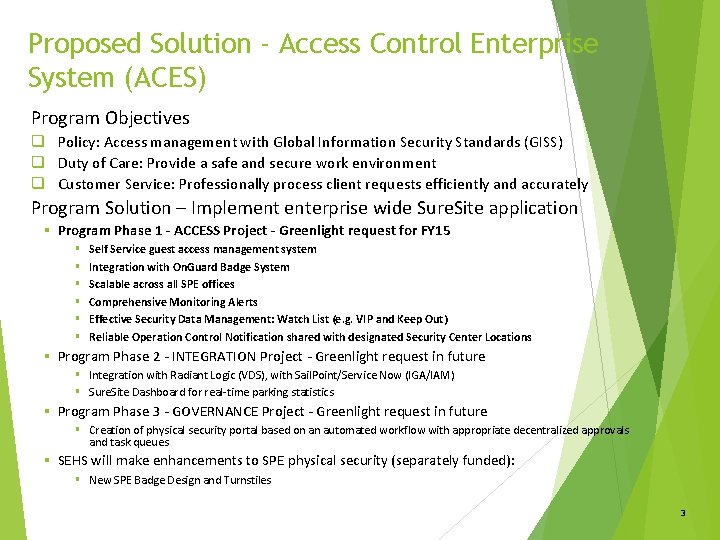 Proposed Solution - Access Control Enterprise System (ACES) Program Objectives q Policy: Access management