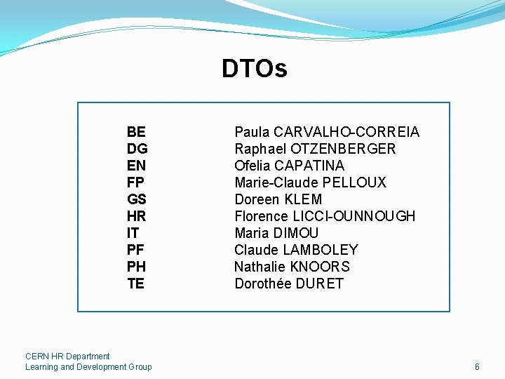 DTOs BE DG EN FP GS HR IT PF PH TE CERN HR Department