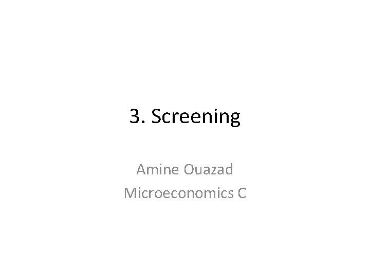 3. Screening Amine Ouazad Microeconomics C 