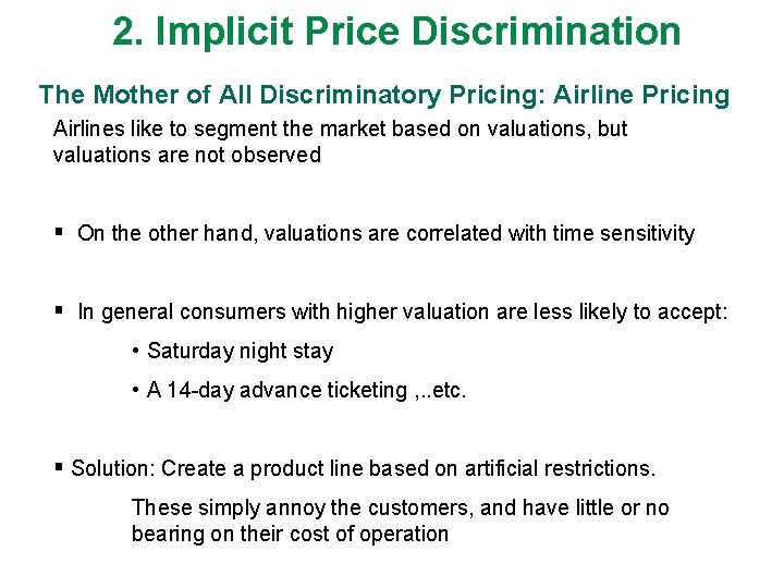 2. Implicit Price Discrimination The Mother of All Discriminatory Pricing: Airline Pricing Airlines like