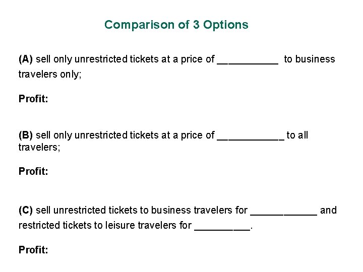 Comparison of 3 Options (A) sell only unrestricted tickets at a price of ______