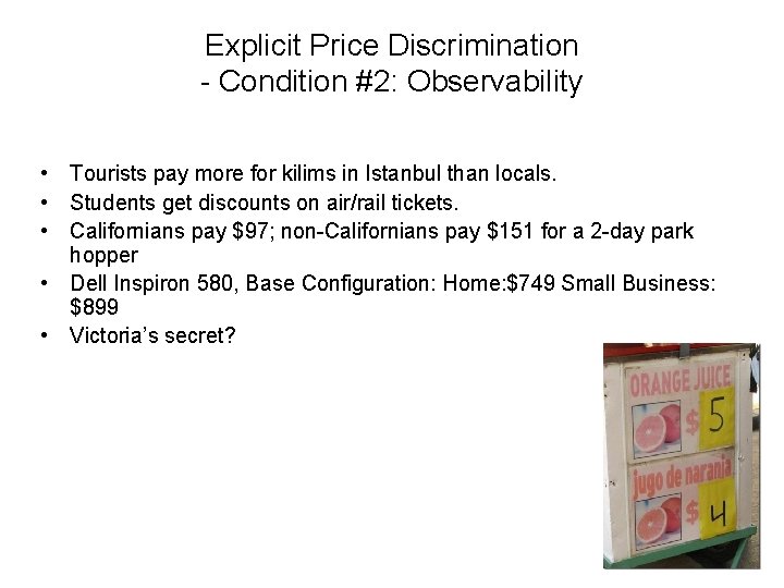 Explicit Price Discrimination - Condition #2: Observability • Tourists pay more for kilims in