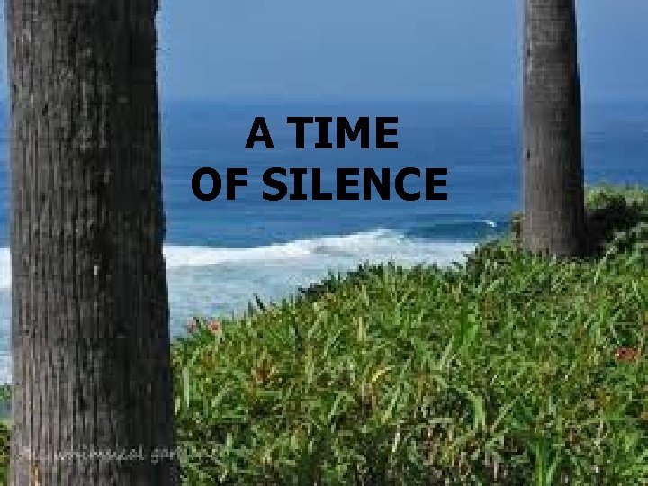 A TIME OF SILENCE 