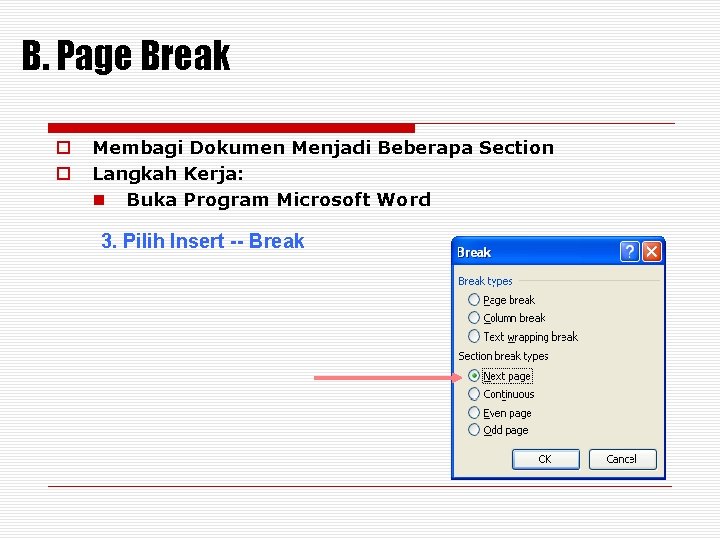 B. Page Break Membagi Dokumen Menjadi Beberapa Section Langkah Kerja: Buka Program Microsoft Word