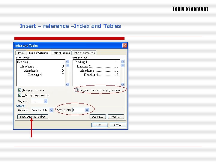 Table of content Insert – reference –Index and Tables 