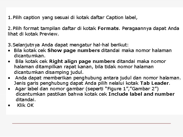 1. Pilih caption yang sesuai di kotak daftar Caption label, 2. Pilih format tampilan