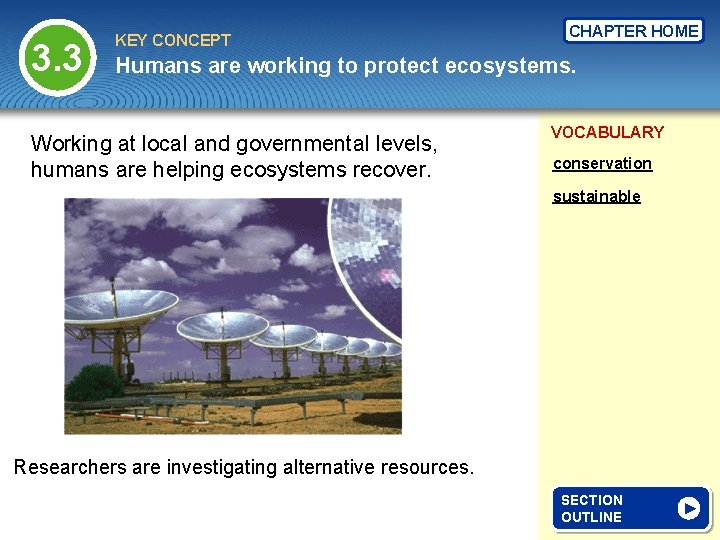 3. 3 KEY CONCEPT CHAPTER HOME Humans are working to protect ecosystems. Working at