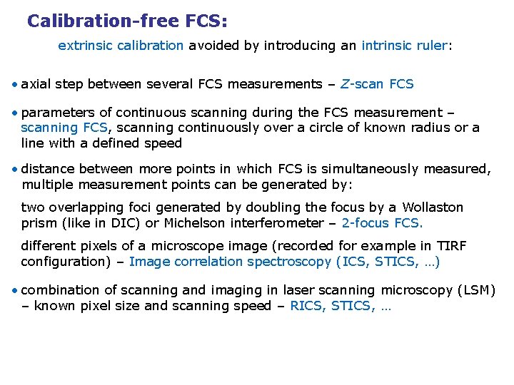 Calibration-free FCS: extrinsic calibration avoided by introducing an intrinsic ruler: • axial step between