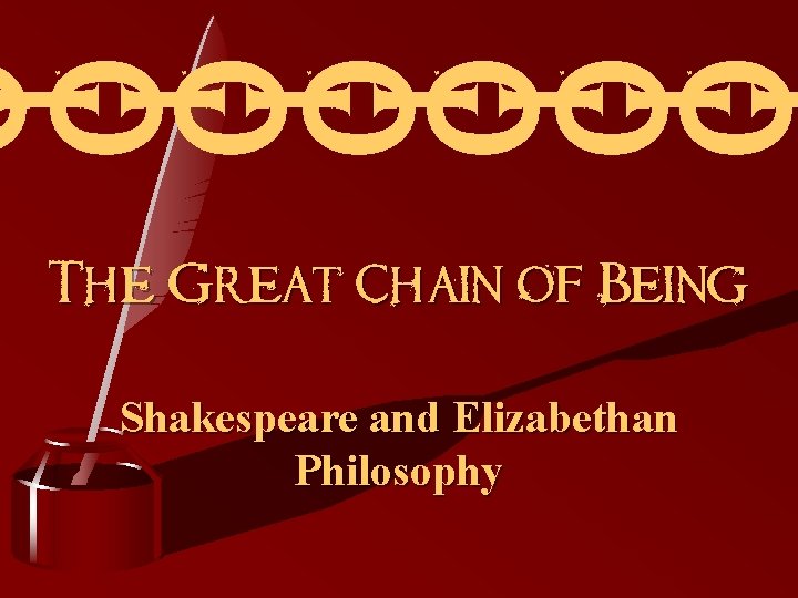 OI OI OI The Great Chain of Being Shakespeare and Elizabethan Philosophy 