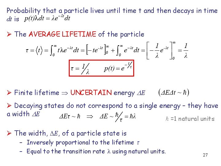 Probability that a particle lives until time t and then decays in time dt