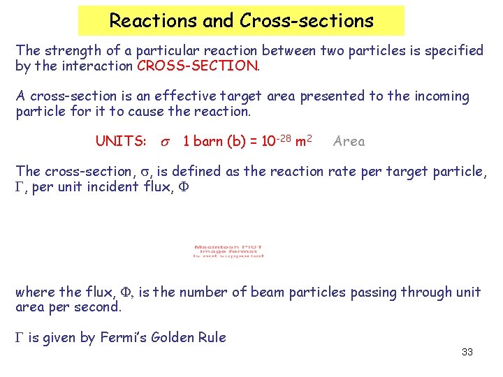 Reactions and Cross-sections The strength of a particular reaction between two particles is specified