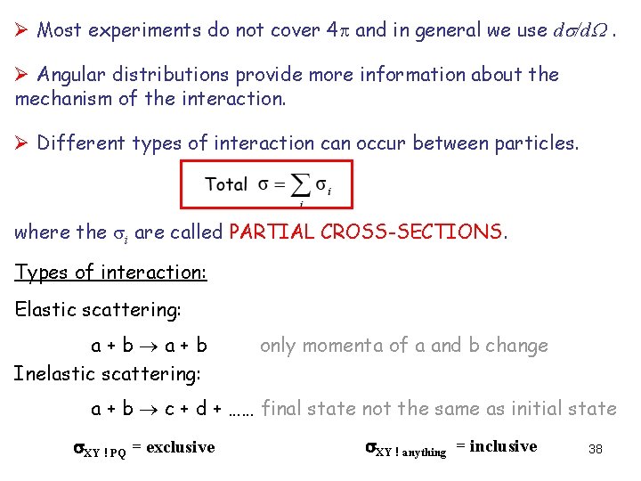 Ø Most experiments do not cover 4 p and in general we use ds/d.