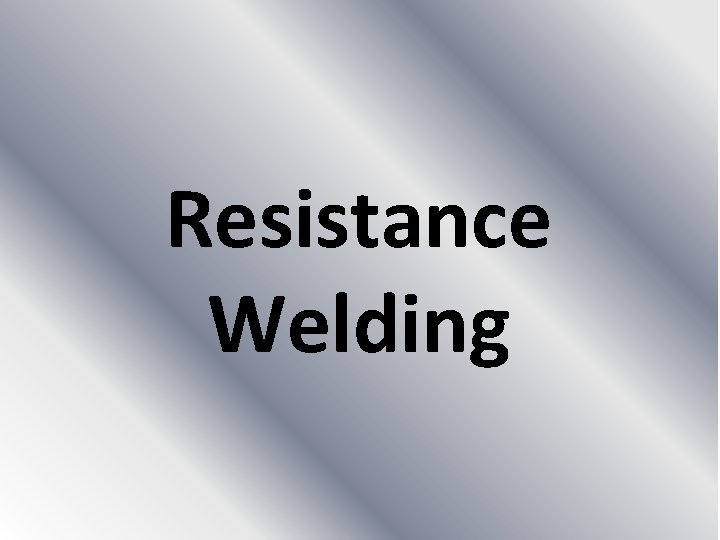 Resistance Welding 