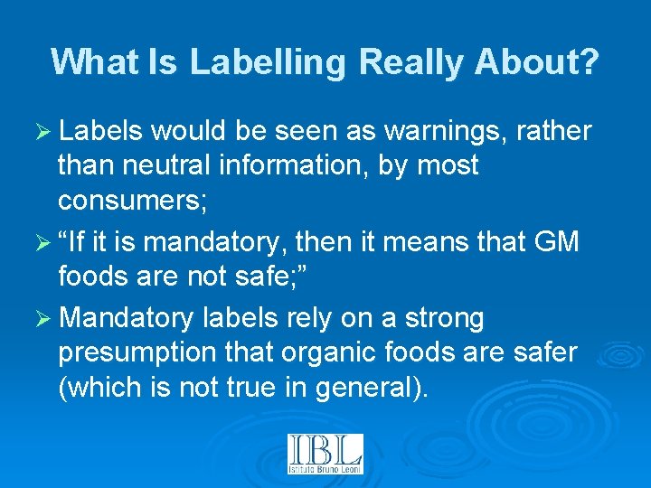 What Is Labelling Really About? Ø Labels would be seen as warnings, rather than