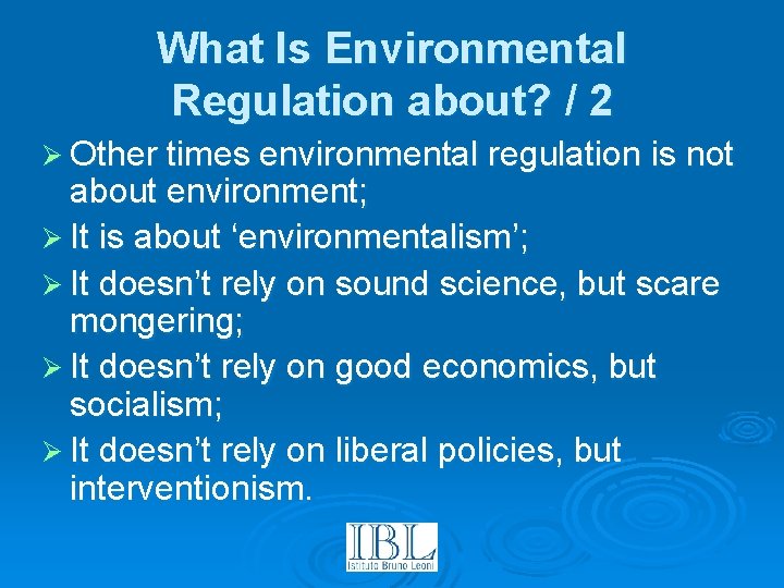 What Is Environmental Regulation about? / 2 Ø Other times environmental regulation is not