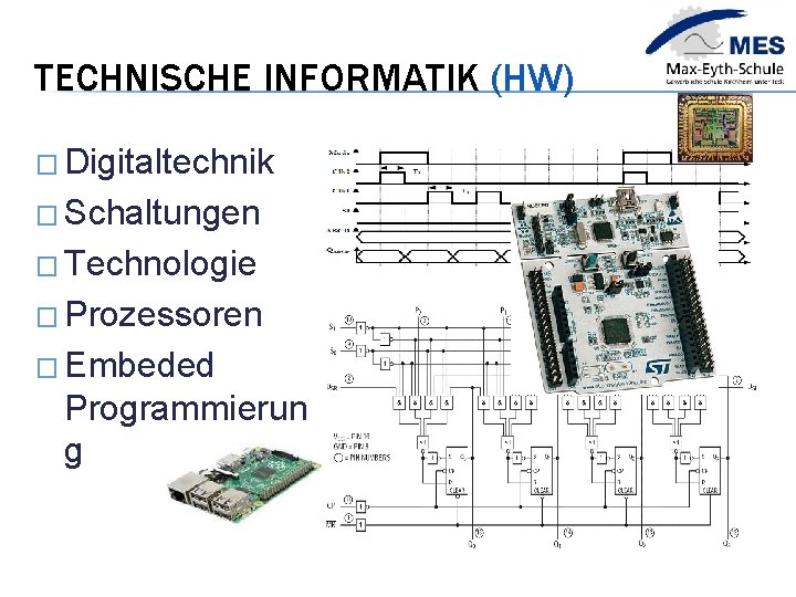 TECHNISCHE INFORMATIK (HW) � Digitaltechnik � Schaltungen � Technologie � Prozessoren � Embeded Programmierun