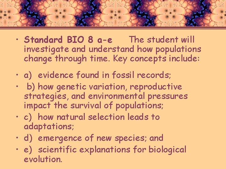  • Standard BIO 8 a-e The student will investigate and understand how populations