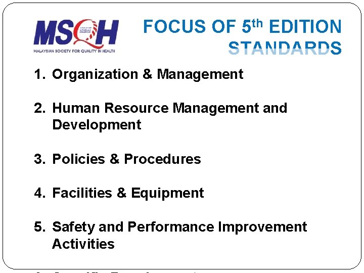 FOCUS OF 5 th EDITION STANDARDS 1. Organization & Management 2. Human Resource Management