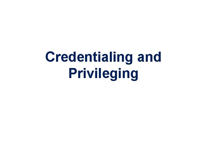 Credentialing and Privileging 