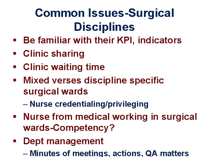 Common Issues-Surgical Disciplines § § Be familiar with their KPI, indicators Clinic sharing Clinic