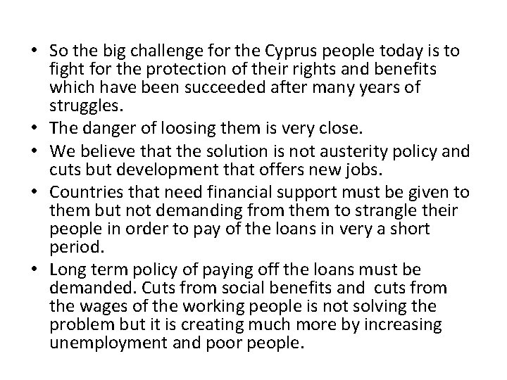  • So the big challenge for the Cyprus people today is to fight