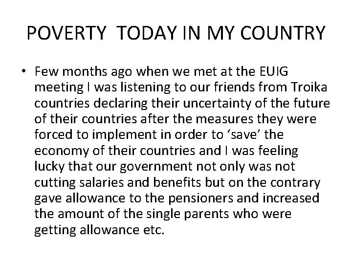 POVERTY TODAY IN MY COUNTRY • Few months ago when we met at the