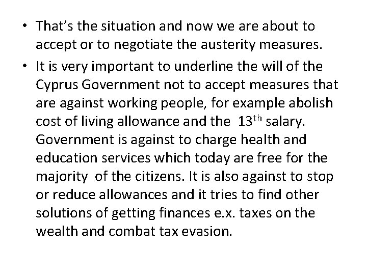  • That’s the situation and now we are about to accept or to