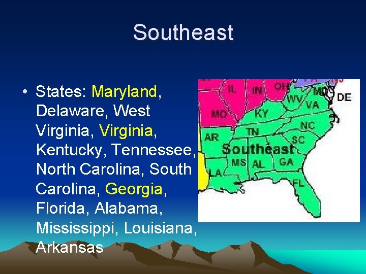 Southeast • States: Maryland, Delaware, West Virginia, Kentucky, Tennessee, North Carolina, South Carolina, Georgia,