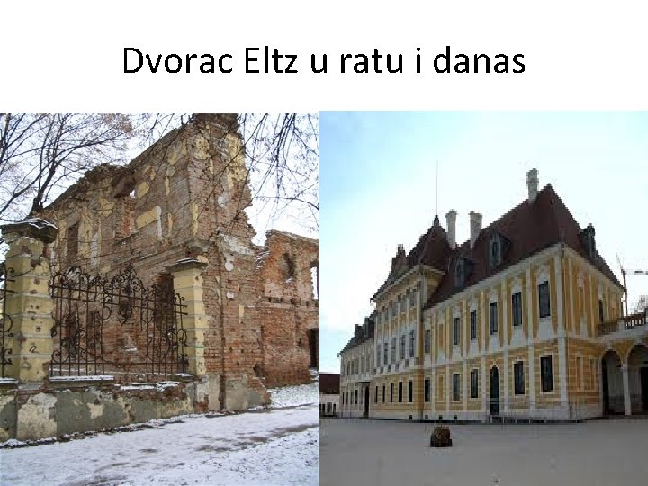 Dvorac Eltz u ratu i danas 