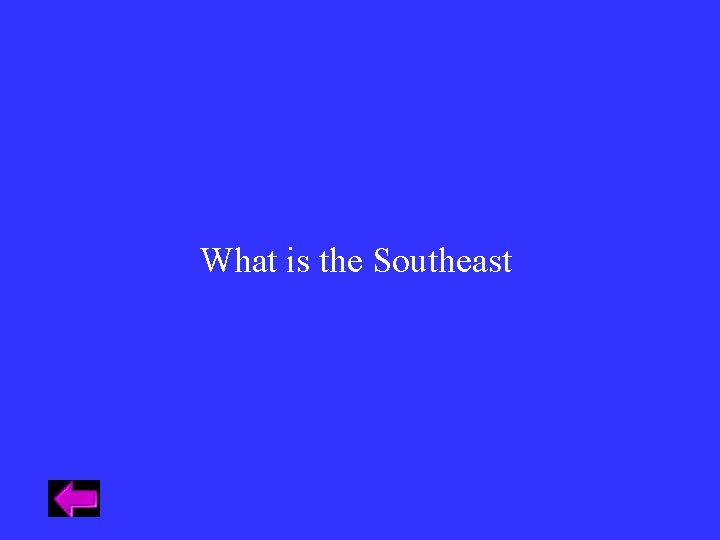 What is the Southeast What is the Southeast