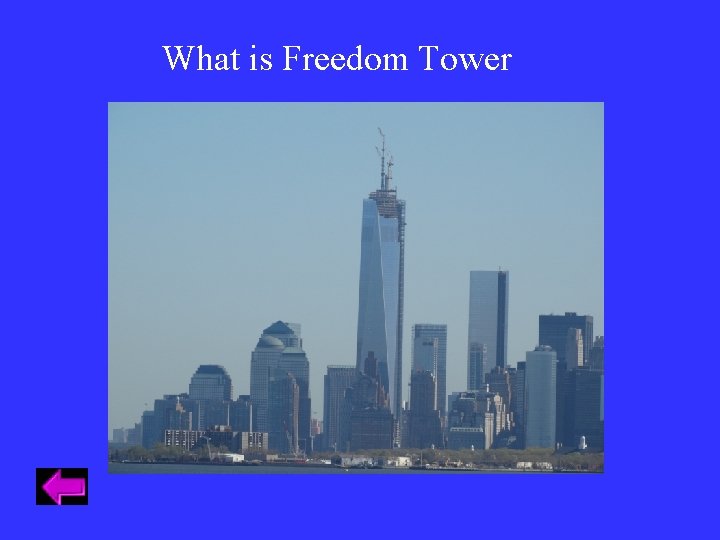 What is Freedom Tower What is Freedom Tower