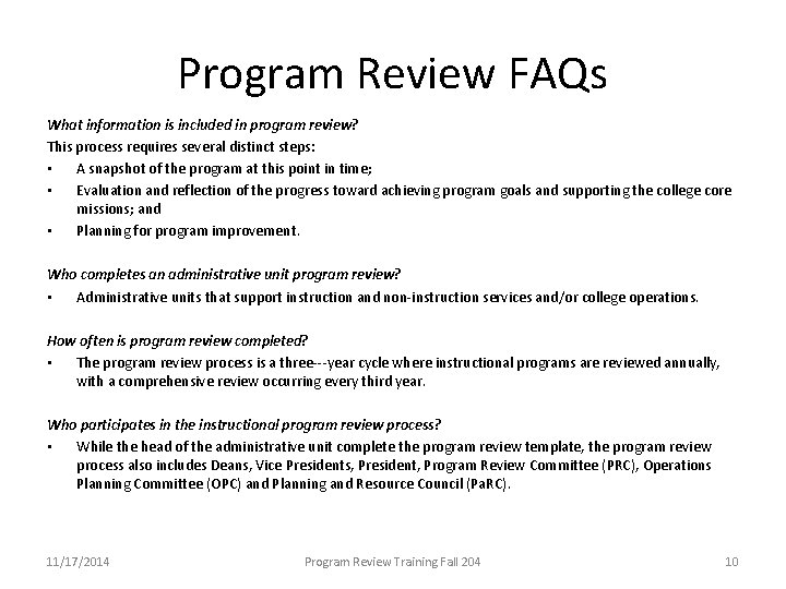 Program Review FAQs What information is included in program review? This process requires several