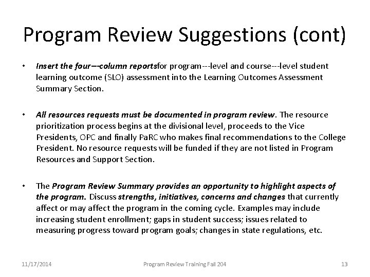 Program Review Suggestions (cont) • Insert the four‐‐‐column reportsfor program‐‐‐level and course‐‐‐level student learning