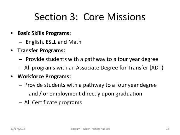 Section 3: Core Missions • Basic Skills Programs: – English, ESLL and Math •