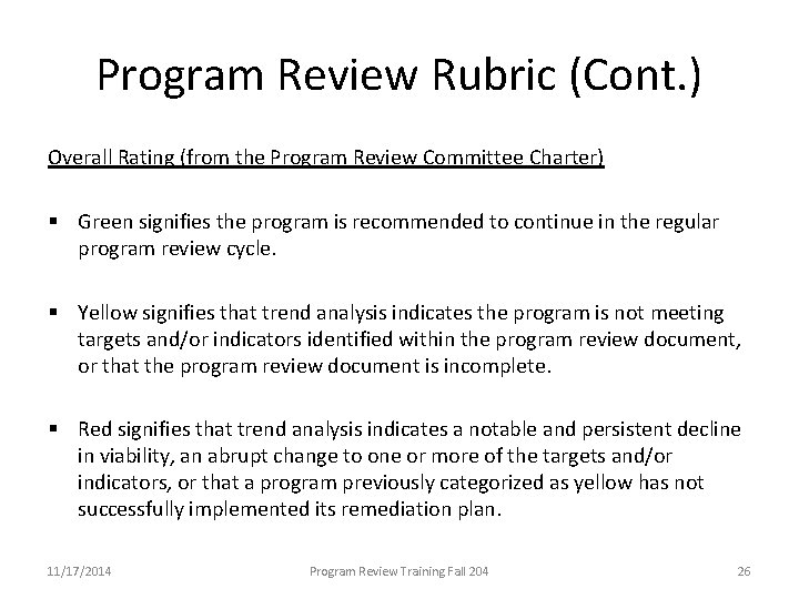 Program Review Rubric (Cont. ) Overall Rating (from the Program Review Committee Charter) §