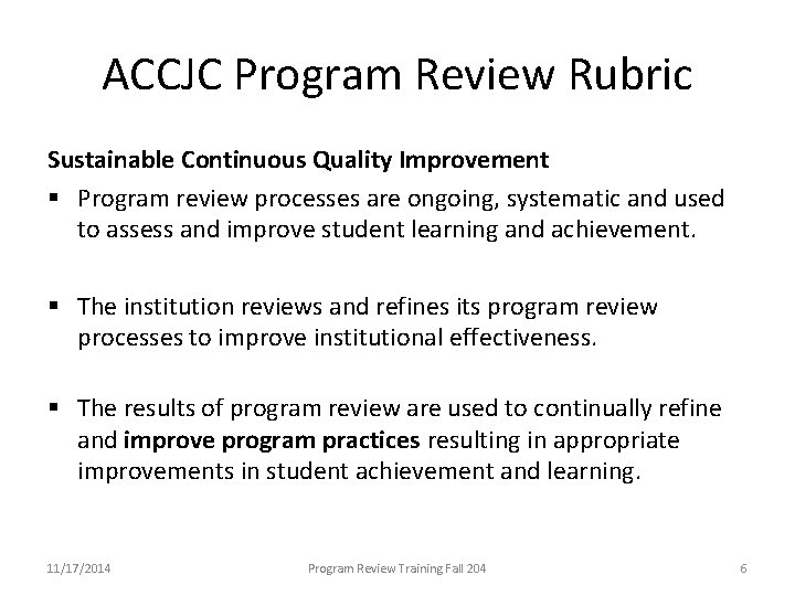 ACCJC Program Review Rubric Sustainable Continuous Quality Improvement § Program review processes are ongoing,