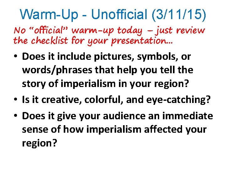 Warm-Up - Unofficial (3/11/15) No “official” warm-up today – just review the checklist for