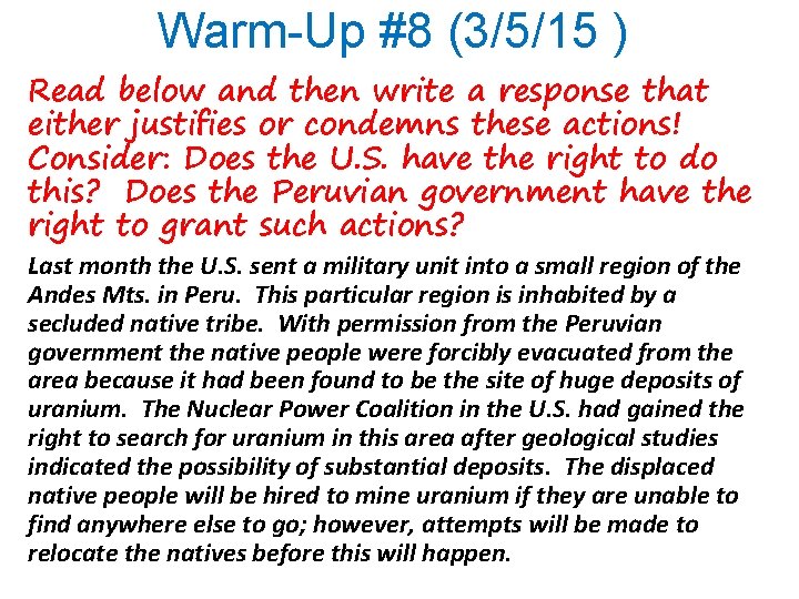 Warm-Up #8 (3/5/15 ) Read below and then write a response that either justifies