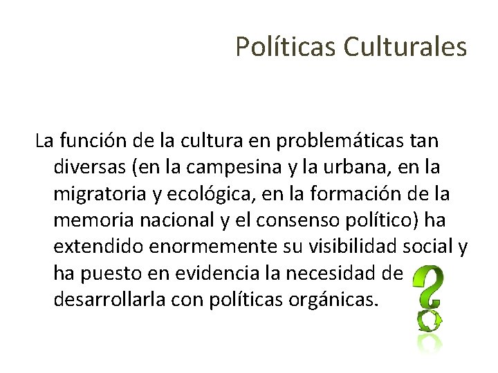 Políticas Culturales La función de la cultura en problemáticas tan diversas (en la campesina